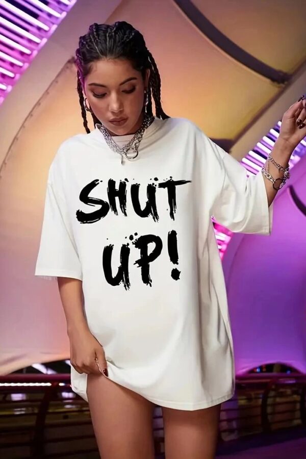 Kadın Shut Up Baskılı Tişört Kısa Kol Bisiklet Yaka Oversize T-Shirt - Beyaz