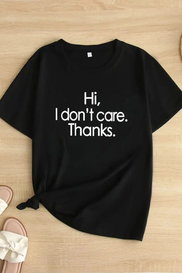 Kadın T-Shirt Hi I don't care. Thanks. Baskılı Bisiklet yaka Tişört - Siyah