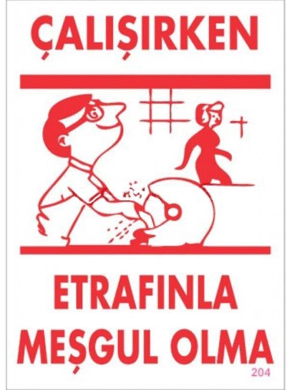 Çalışırken Etrafınla Meşgul Olma Levhası 25x35 KOD:204