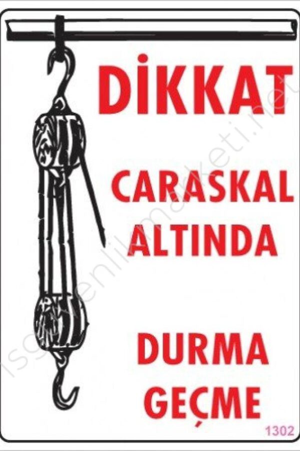 Dikkat Calaskal Altında Durmayın Uyarı Levhası 25x35 KOD:1302