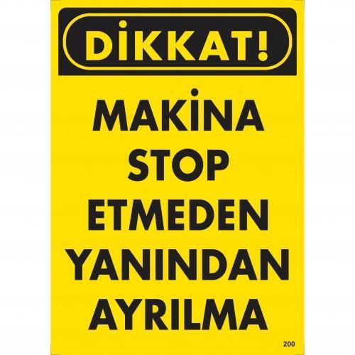Dikkat Makine  Etmeden Yanından Ayrılma Uyarı Levhası 25x35 KOD:200