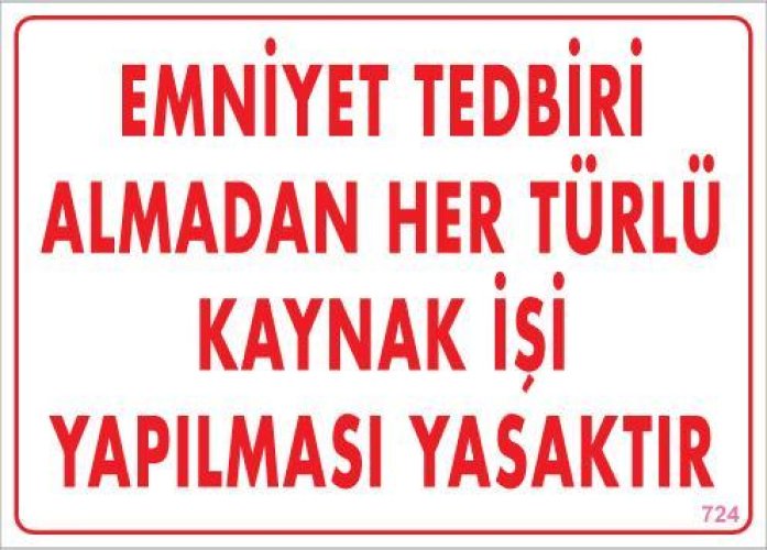 Emniyet Tedbiri Almadan Herlü Kk Yasaktır Levhası 25x35 KOD: 724