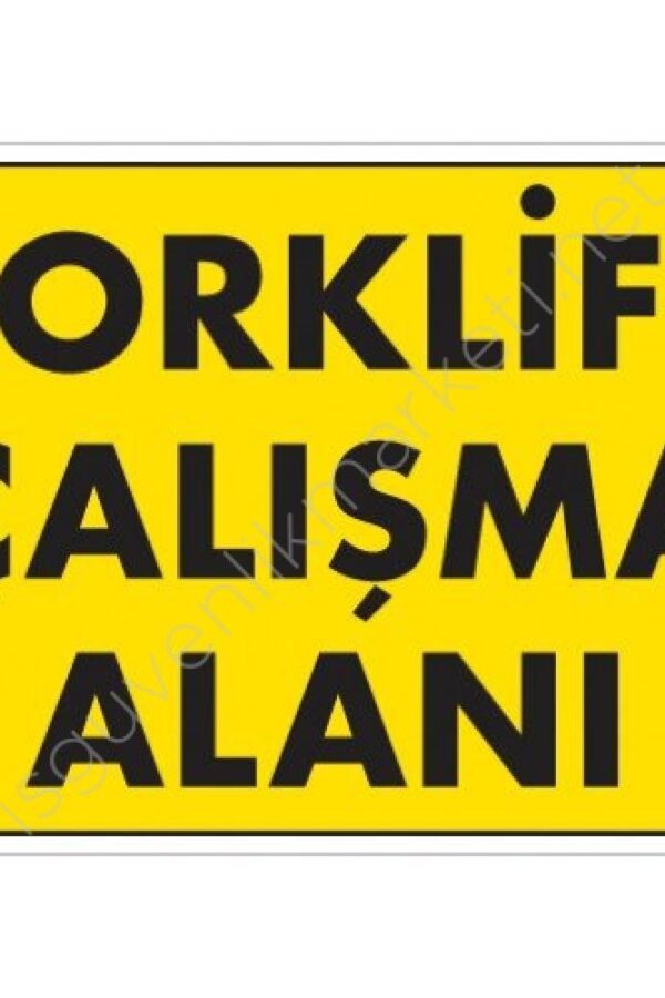 Forklift Çalışma Alanı Sarı Uyarı Levhası 25x35 KOD:1346
