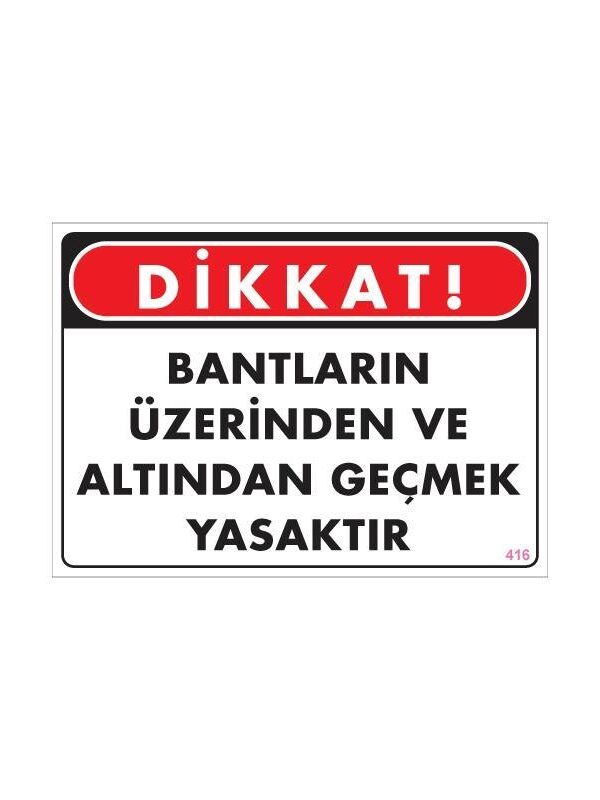 Geçmek Yasaktır Uyarı Levhası 25x35 KOD:416