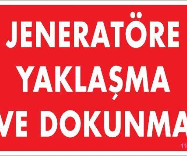 Jeneratöre Yaklaşma Uyarı Levhası 25x35 KOD:1131