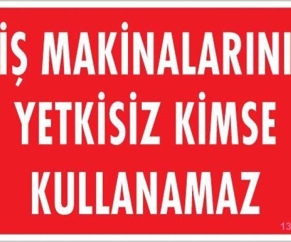 İş Makinaları Uyarı Levhası 25x35 KOD:1325