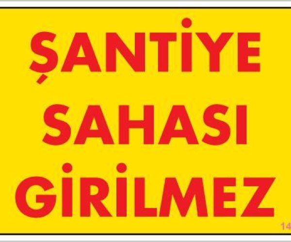 Şantiye Sahası Uyarı Levhası 25x35 KOD:1405