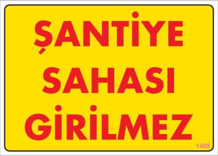 Şantiye Sahası Uyarı Levhası 25x35 KOD:1405