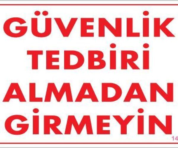 Güvenli Tedbiri Uyarı Levhası 25x35 KOD:1412