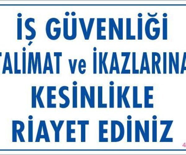 İş Güvenliği Talimat Uyarı Levhası 25x35 KOD:427
