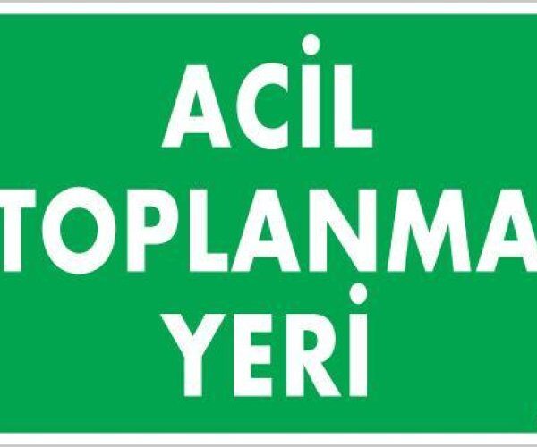 Acil Toplanma Yeri Uyarı Levhası 25x35 KOD:51