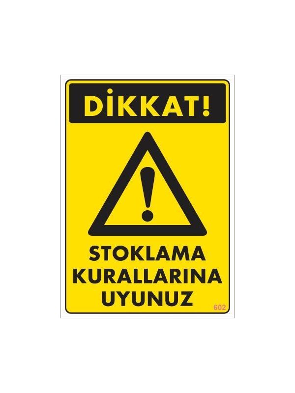 Stoklama Kurallarına Uyunuz Levhası 25x35 Kod: 602