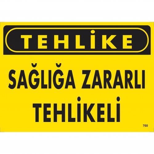 Tehlike Sağlığa Zararlı Tehlike Uyarı Levhası 25x35 KOD:760