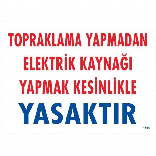 Topraklama Yapmadan Elektrik Kğı Yağmak Yasaktır Uyarı Levhası 25x35 KOD:891